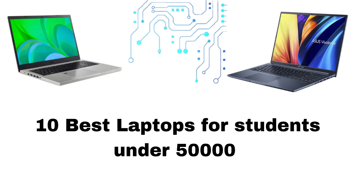 10 Best laptops for students under 50000