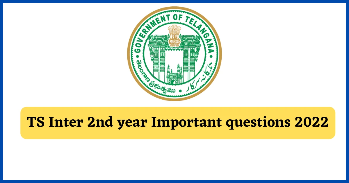 TS inter 2nd year Important questions 2022
